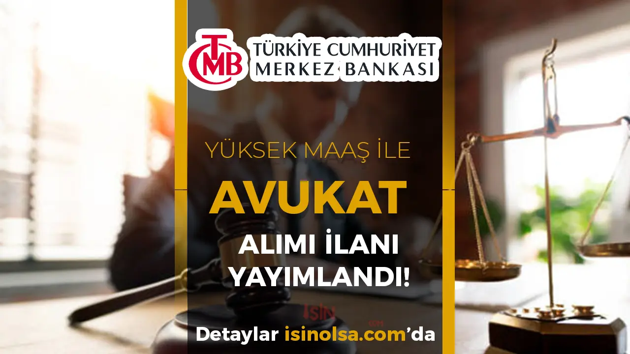 Merkez Bankası 2025 Yılı 5 Avukat Alımı Yapıyor! Şartlar Belli Oldu!