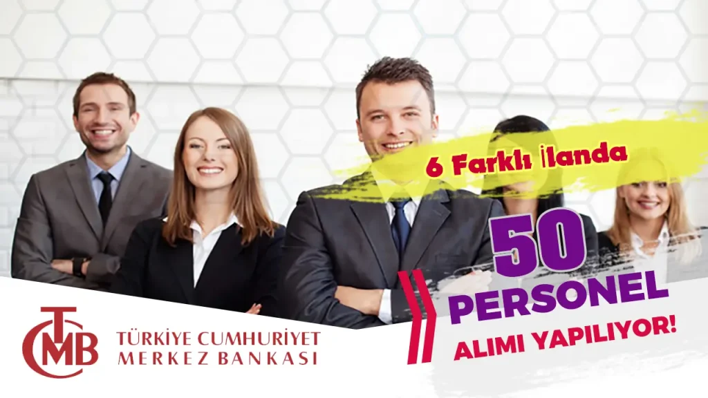 Merkez Bankası 6 İlan İle 50 Personel Alımı İlanı Yayımladı!