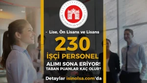 Milli Saraylar 230 İşçi Personel Alımı Sona Eriyor! Taban Puanlar Kaç Olur?