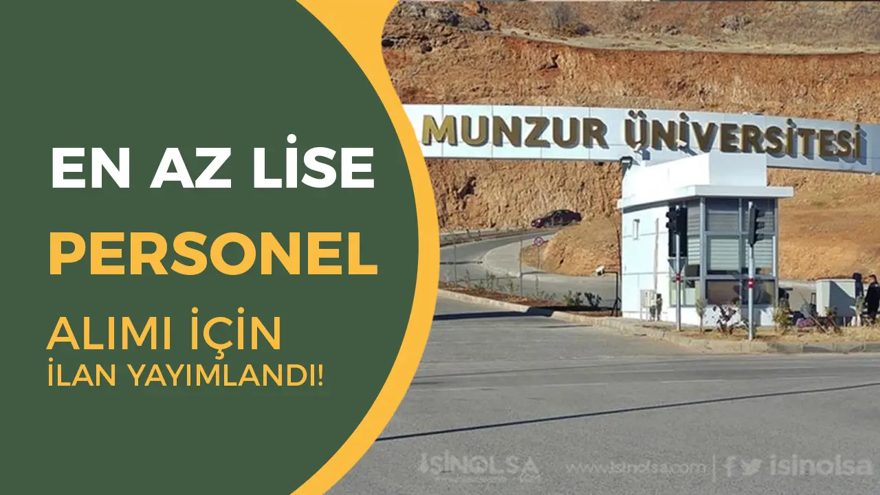 Munzur Üniversitesi Lise ve Lisans Mezunu Sözleşmeli Personel Alacak!