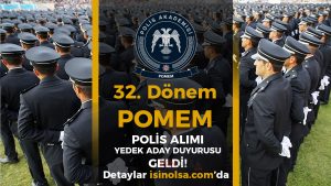 32. Dönem POMEM Polis Alımı 2. Yedek Aday Duyurusu Yayımlandı!