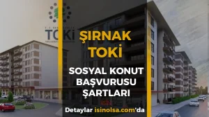 Şırnak TOKİ Sosyal Konut Başvuruları 2026: Dar Gelirlilere Konut Müjdesi