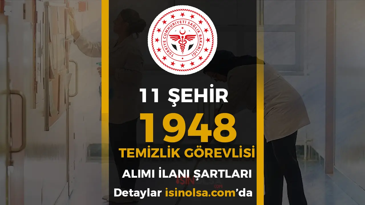 Sağlık Bakanlığı 1948 Temizlik Görevlisi Alımı İlanı! Şartlar ve Şehir Kontenjanları