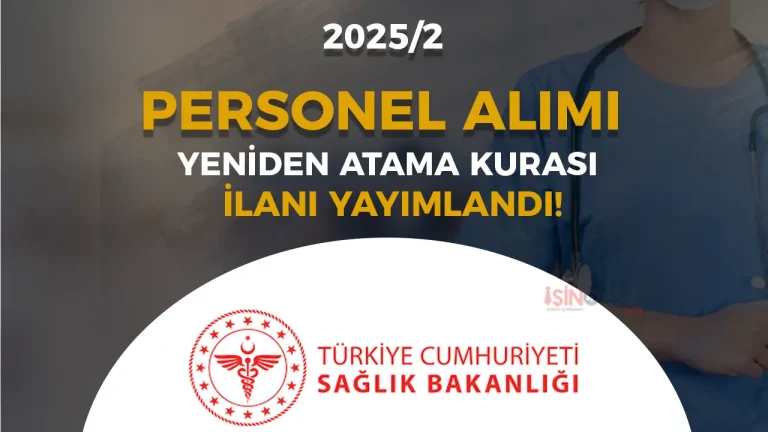 Sağlık Bakanlığı 2025/2 İlk Defa ve Yeniden Atama Kurası İlanı Yayımlandı!