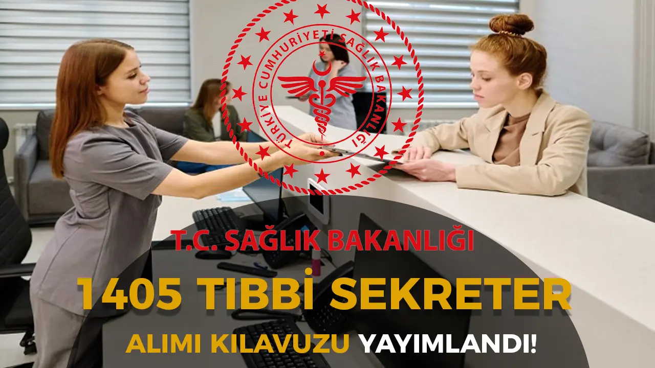 Sağlık Bakanlığı 2025/5 İle 1405 Tıbbi Sekreter Alımı Şartları, Nitelik Kodları ve taban Puanlar
