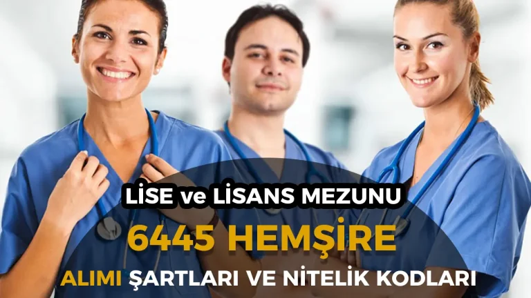 Sağlık Bakanlığı 2025/5 İle 6445 Hemşire Alımı! Nitelik Kodları ve Taban KPSS