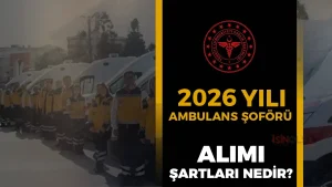 Sağlık Bakanlığı 2026 Tercih Kılavuzu İle Ambulans Şoförü Alımı Şartları Nedir