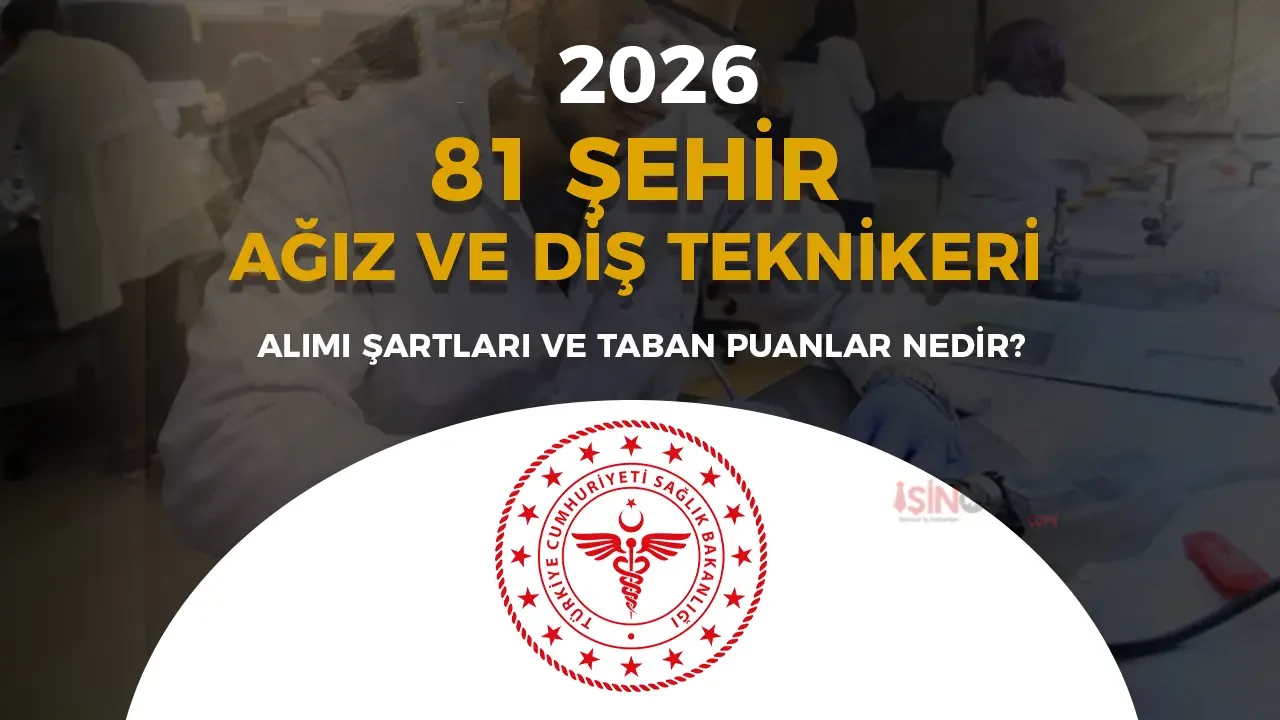 Sağlık Bakanlığı 2026 Yılı Ağız Diş Sağlığı Teknikeri Alımı Şartları ve Taban KPSS Puanları