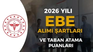 Saglik Bakanligi 2026 Yili Ebe Alimi Sartlari ve Taban KPSS Puani ne Olacak