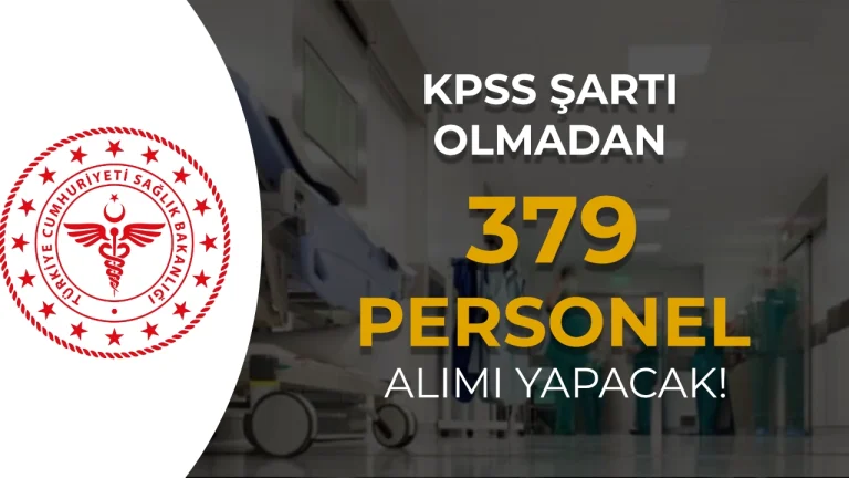 Sağlık Bakanlığı 379 Personel Alımı Yapıyor! ( 2828 Sayılı Kanun ile )