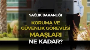 Sağlık Bakanlığı Hastane Güvenlik Görevlisi Maaşı 2026