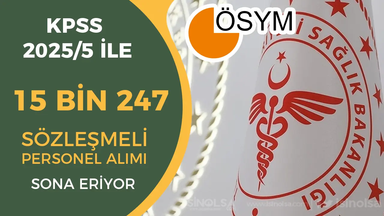 Sağlık Bakanlığı KPSS 2025/5 Tercih Kılavuzu ile 15 Bin 247 Personel Alımı Kontenjanları