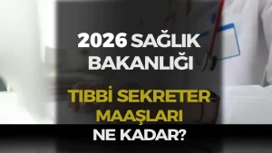 Sağlık Bakanlığı Tıbbi Sekreter Maaşları 2026
