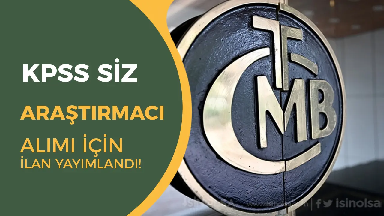 TCMB 2025 Araştırmacı Alımı Başladı! Başvuru Şartları ve Sınav Süreci