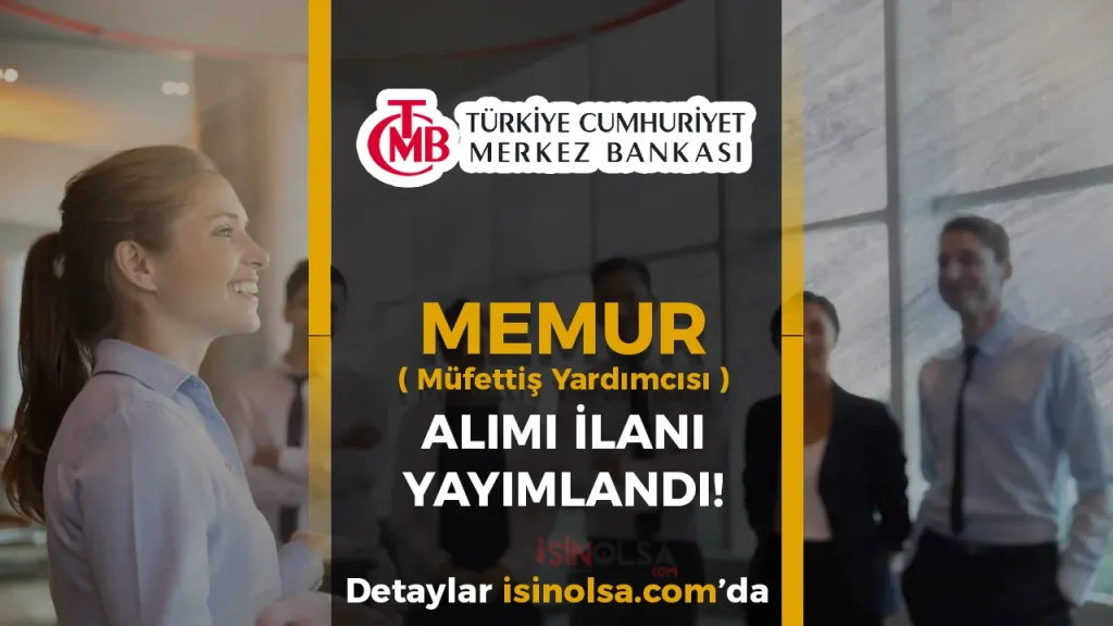 TCMB 2025 Yılı BT Müfettiş Yardımcısı Alımı Başladı! Başvuru Şartları ve Tarihler