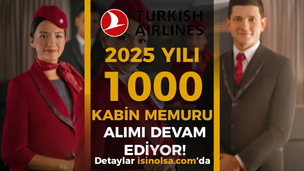 THY Tecrübeli Tecrübesiz 1000 Kabin Memuru Alımı Devam Ediyor