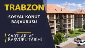 Trabzon TOKİ Sosyal Konut Başvuruları 2026: Başvuru Şartları ve Ödeme Planı
