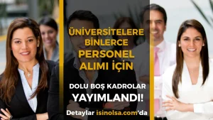 Üniversitelere Binlerce Personel Alımı İçin Dolu Boş Kadro Kararı Yayımlandı!