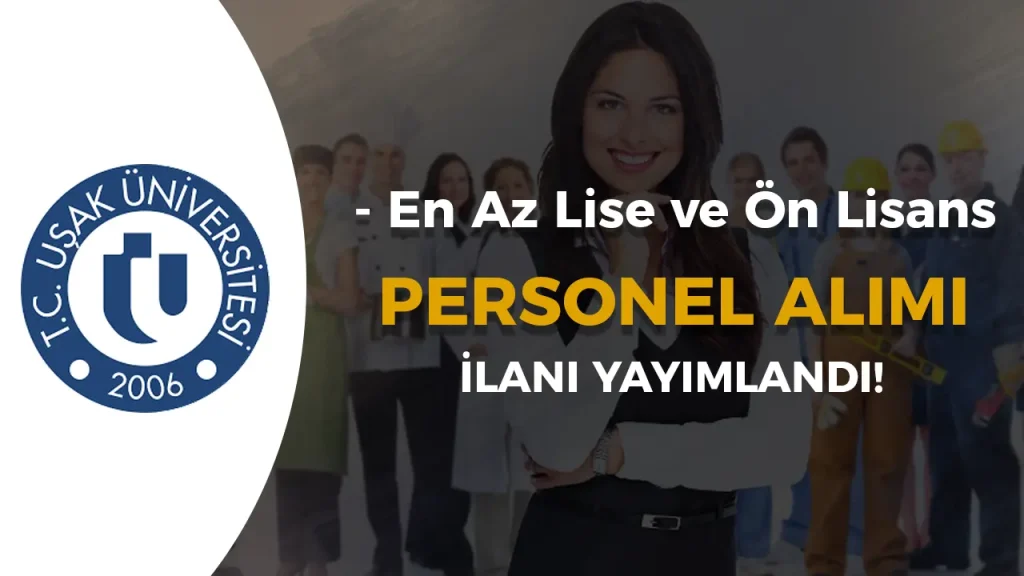 Uşak Üniversitesi 5 Sözleşmeli Personel Alımı Yapacak!