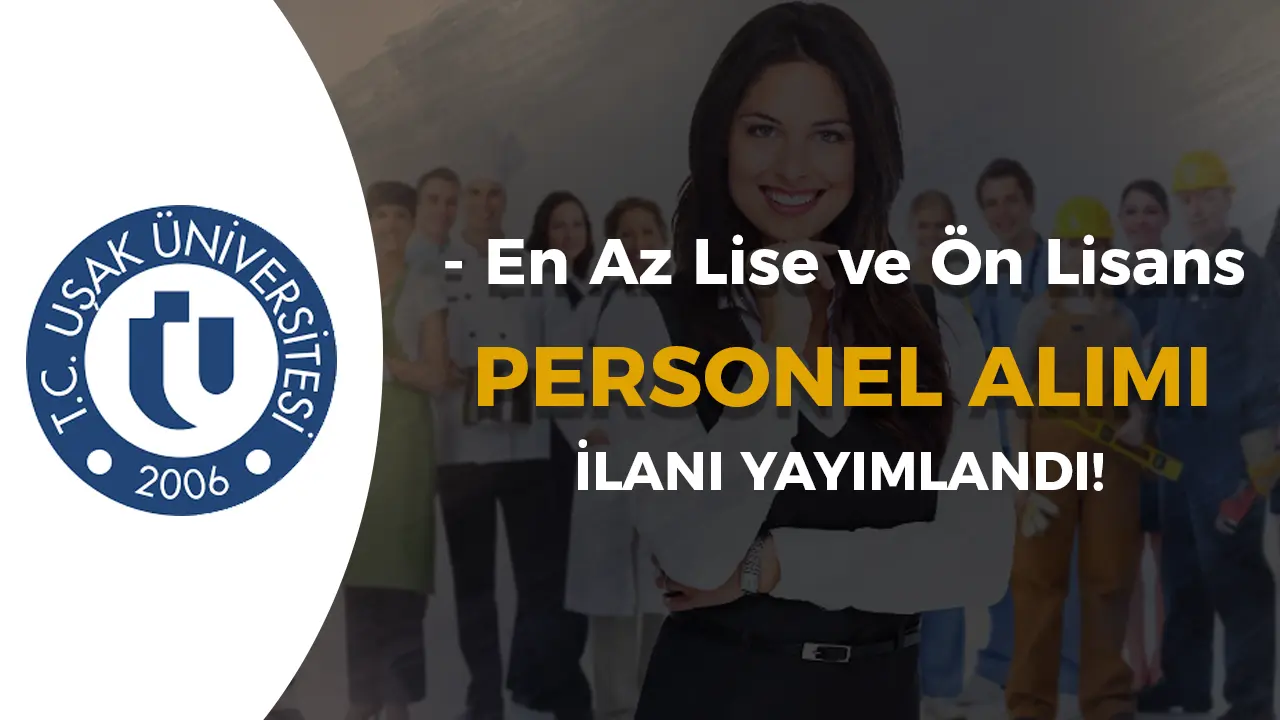 Uşak Üniversitesi 5 Sözleşmeli Personel Alımı Yapacak!