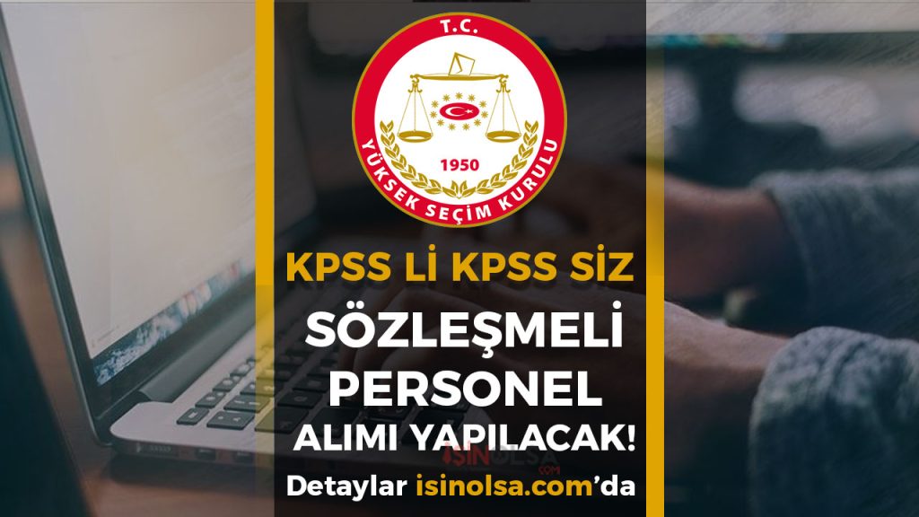 YSK Yuksek Maas Ile Personel Alimi Yapacak KPSS li KPSS siz