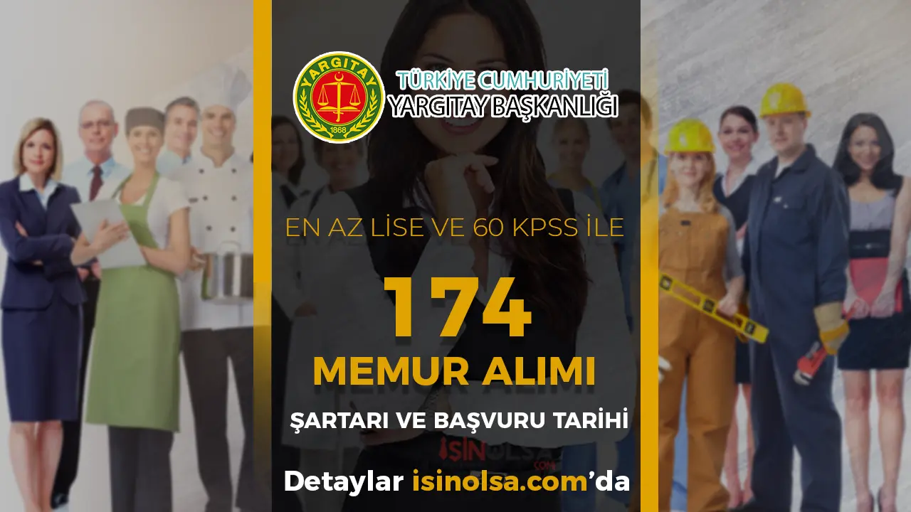 Yargıtay Başkanlığ 174 Memur Alımı Başvuru Şartları ve Tarihi