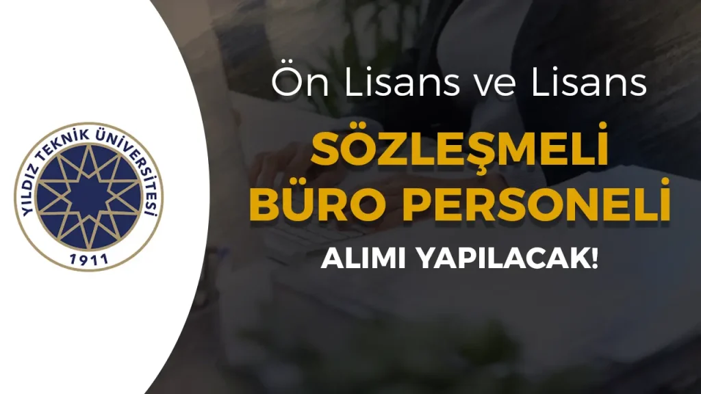 Yildiz Teknik Universitesi Sozlesmeli Buro Personeli Alimi Yapacak