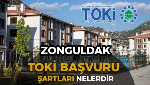 Zonguldak TOKİ Sosyal Konut Başvuruları 2026: Kimler Başvurabilecek?