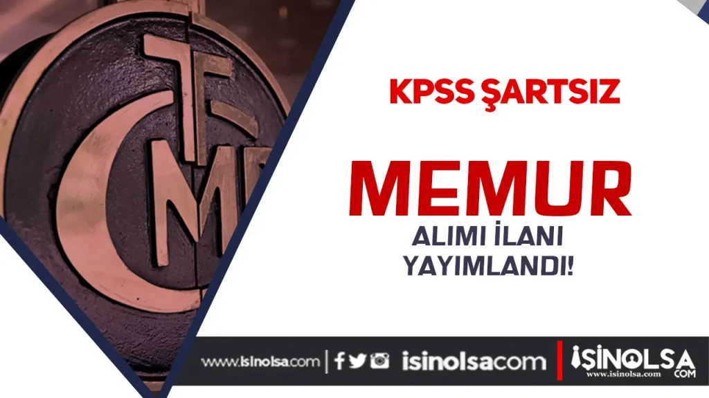Merkez Bankası 2025 yılı KPSS siz Memur ( Ekonomist ) Alımı Yapacak 1 merkez bankasi memur alimi ilani