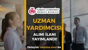 Merkez Bankası 2025 Uzman Yardımcısı Alımı Yapacak!