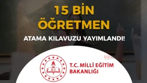 MEB 2025 Yılı 15 Bin Atama Kılavuzu Yayımlandı!