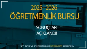 2025-2026 Öğretmenlik Bursu Sonuçları Açıklandı! İşte Sorgulama Ekranı