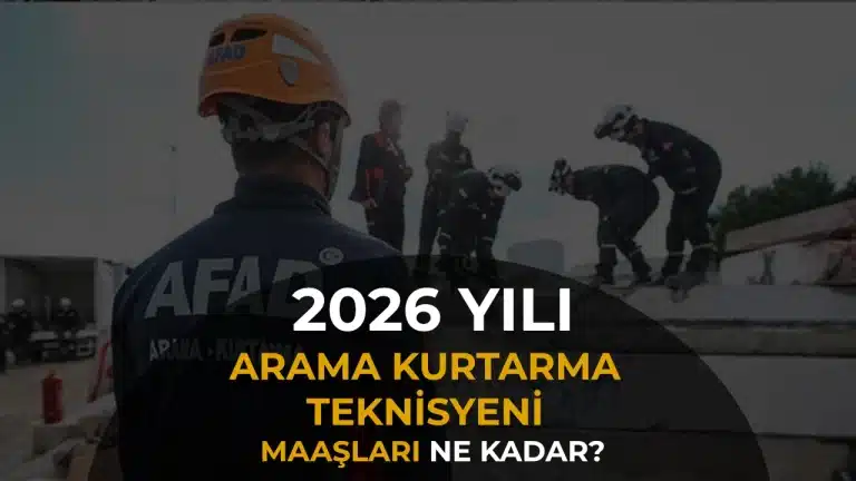 2026 Yılı Arama ve Kurtarma Teknisyeni Maaşları: AFAD Net Bordro Tablosu