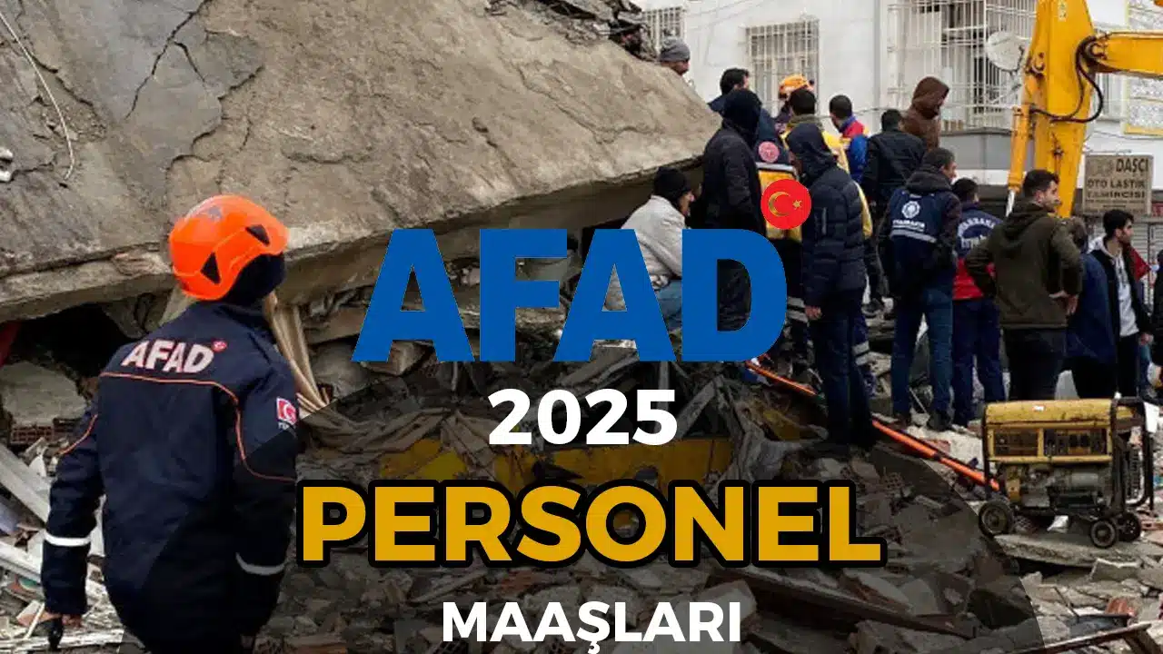 AFAD Personel Maaşları 2025: Kadrolara Göre Güncel Zamlı Maaş Tablosu