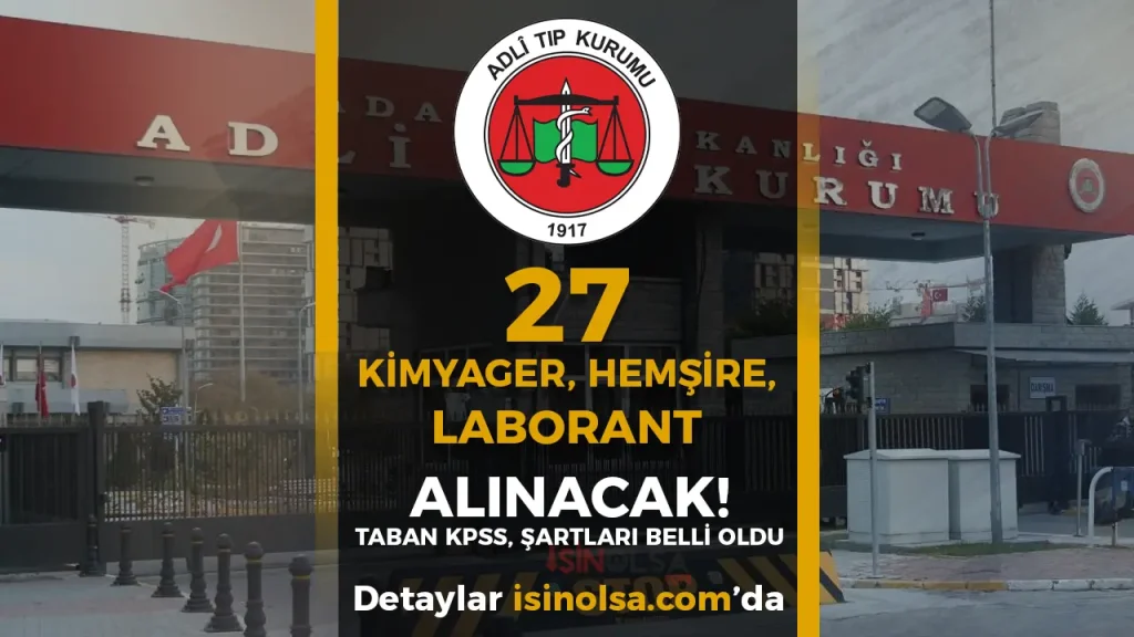 Adli Tıp Kurumu 27 Kimyager, Hemşire, Laborant Alımı Şartları ve Taban KPSS Puanı 1 Adli Tıp Kurumu 27 Kimyager, Hemşire, Laborant Alımı Şartları ve Taban KPSS Puanı