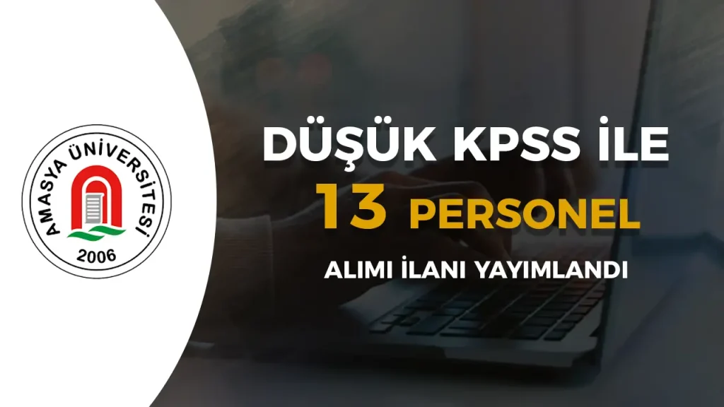 Amasya Üniversitesi 13 Sözleşmeli Personel Alımı Yapacak!