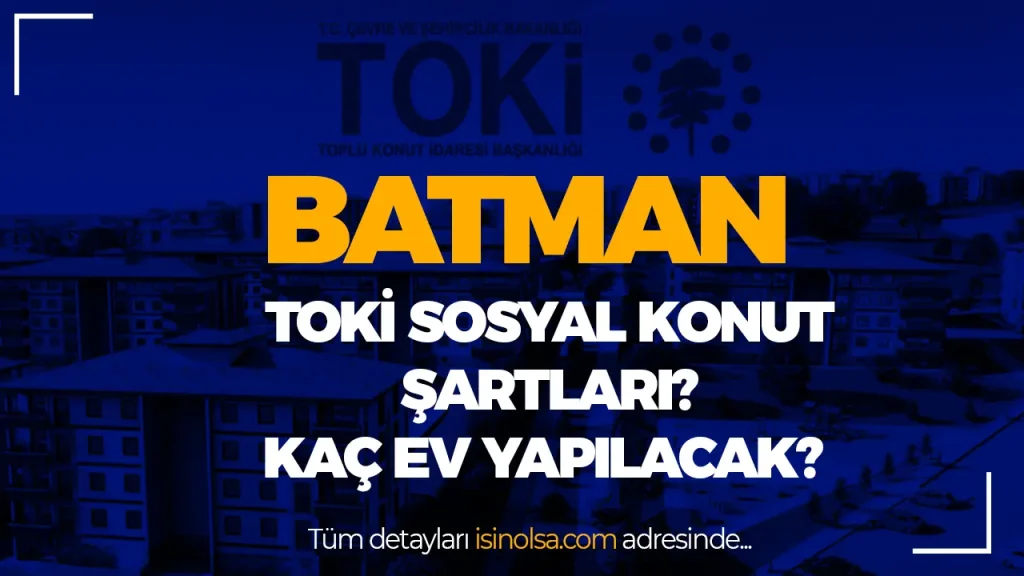 Batman TOKİ Sosyal Konut Projesi Nerede Yapılacak, Kaç Konut Olacak? 2 BATMAN SOSYAL KONUT