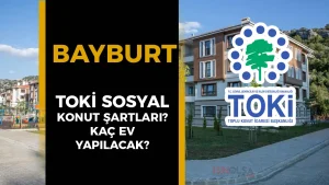 Bayburt TOKİ Sosyal Konut Başvuruları Başladı mı? Kaç Ev Yapılacak?