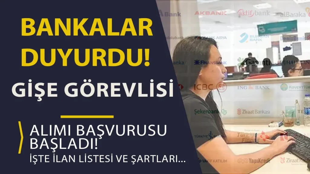 Bankalara Gişe Görevlisi Alımı Başladı! İşte Başvuru Şartları ve Banka Listesi 1 Bankalara Gişe Görevlisi Alımı Başladı! İşte Başvuru Şartları ve Banka Listesi