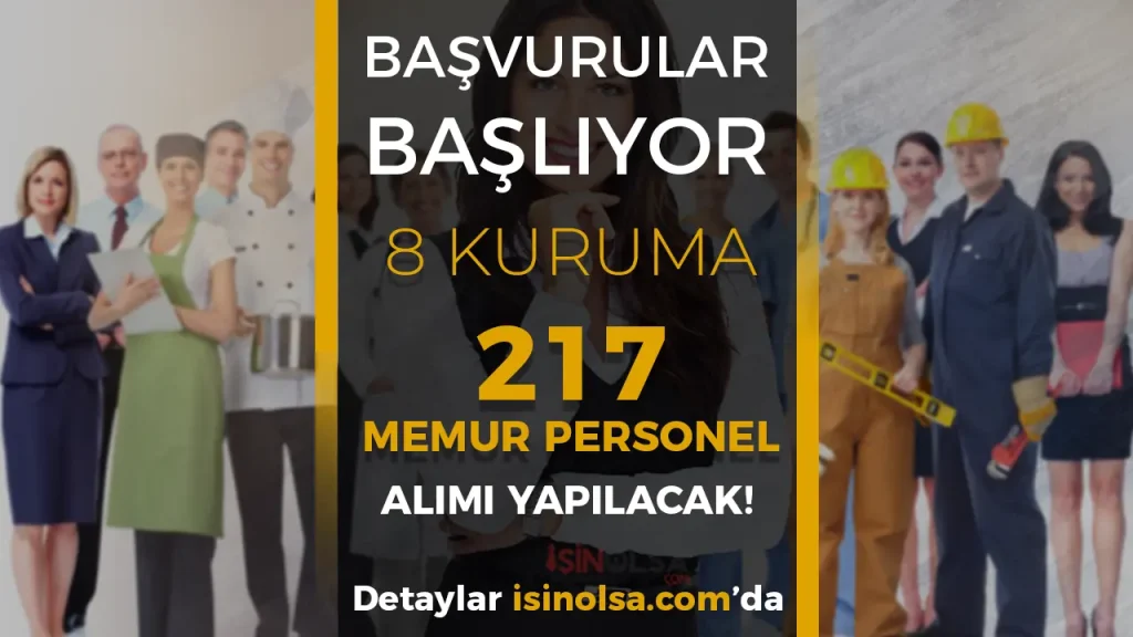 Başvurular Başlıyor! 8 Kurum 217 Memur Personel Alacak 9 Başvurular Başlıyor! 8 Kurum 217 Memur Personel Alacak