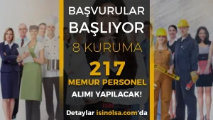 Başvurular Başlıyor! 8 Kurum 217 Memur Personel Alacak