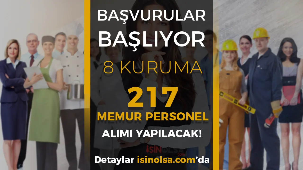Başvurular Başlıyor! 8 Kurum 217 Memur Personel Alacak