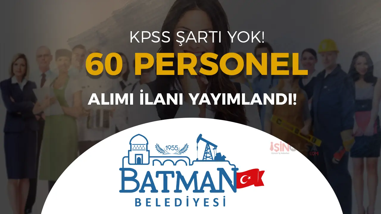 Batman Belediyesi 60 Personel Alımı Yapacak!