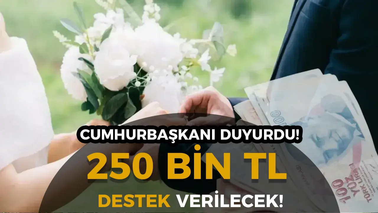Cumhurbaşkanı Erdoğan Duyurdu: Genç Çiftlere 250 Bin TL Destek Geliyor