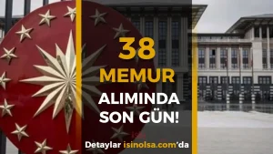 Cumhurbaşkanlığı 38 Memur Alımı Başvurusu( Raportör Yardımcısı )