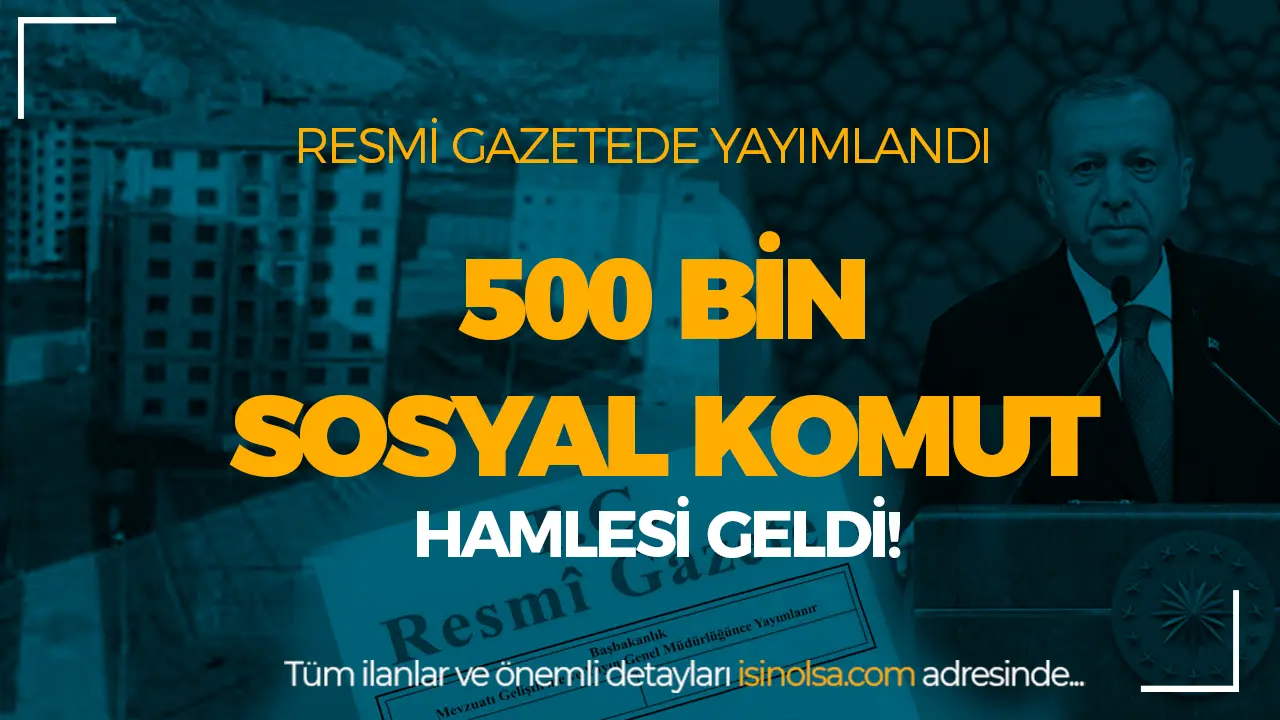 Cumhurbaşkanlığı’ndan 500 Bin Sosyal Konut Hamlesi: Antalya ve İzmir’de Acele Kamulaştırma Kararı!