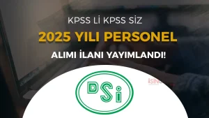 DSİ 2025 yılı Sözleşmeli Personel Alımı Yapacak ( KPSS li KPSS siz )