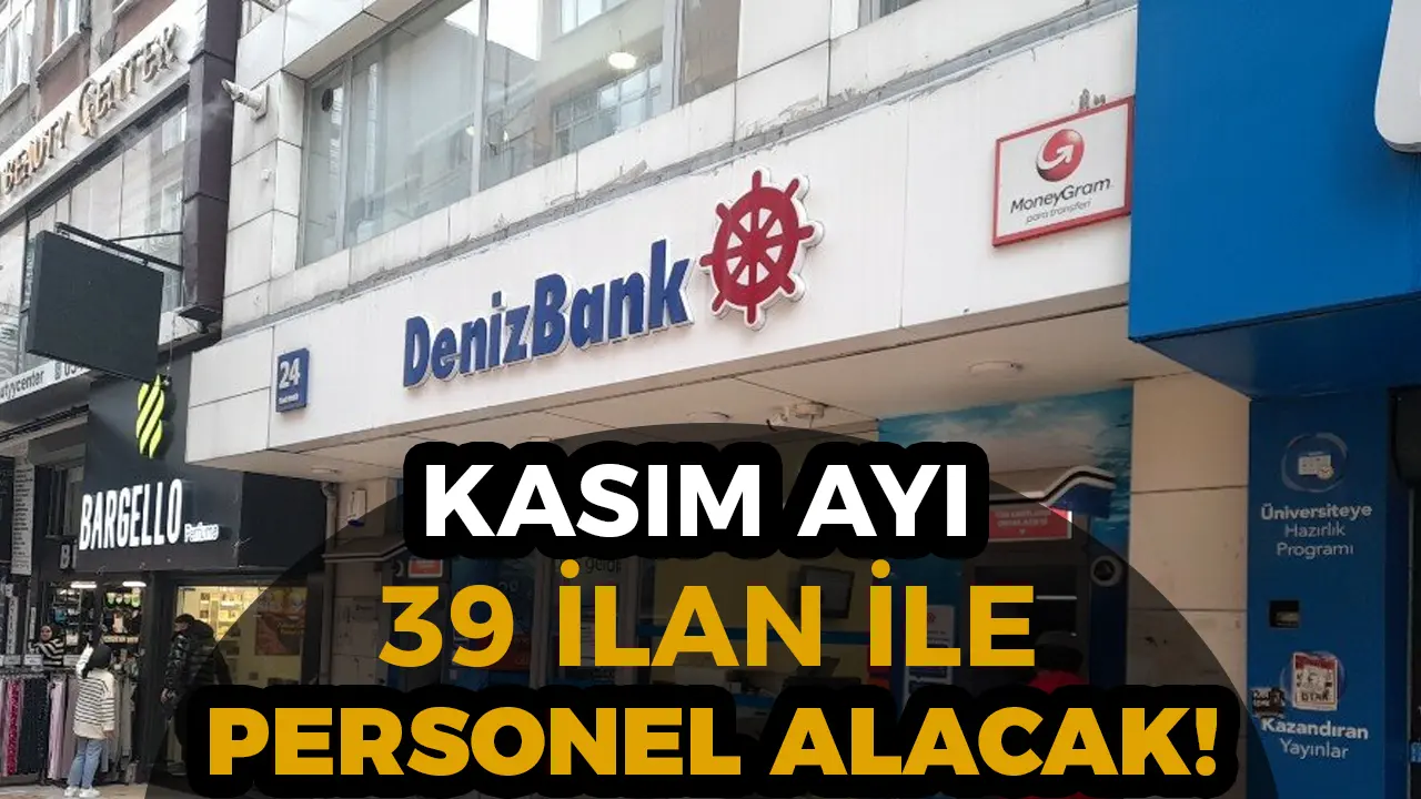 Denizbank Personel Alımı 2025: En Az Lise 39 İlan Listesi