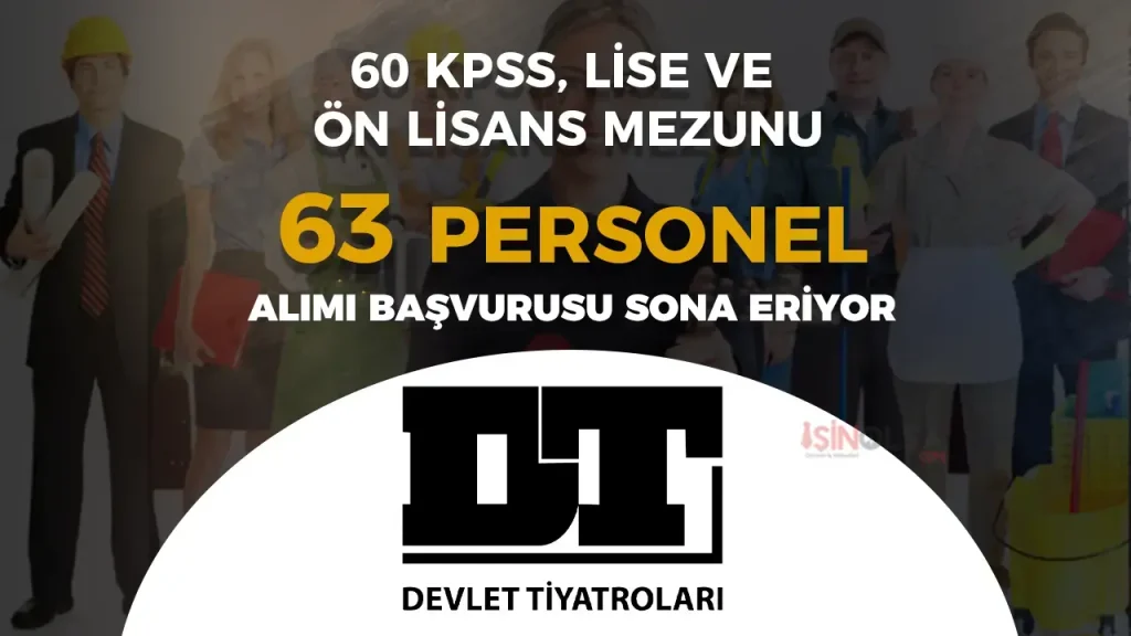 Devlet Tiyatroları 63 Sözleşmeli Personel Alımı Sona Eriyor!