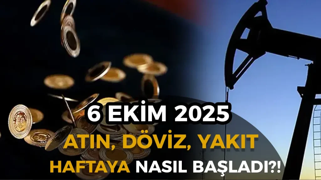 Haftaya Döviz, Altın ve Akaryakıt Fiyatları Nasıl Başladı? 6 Ekim 2025 Güncel Fiyatlar 1 Haftaya Döviz, Altın ve Akaryakıt Fiyatları Nasıl Başladı? 6 Ekim 2025 Güncel Fiyatlar